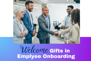 Read more about the article First Impression Matters: Elevate Employee Onboarding with Personalized Welcome Gifts