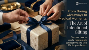 Read more about the article From Boring Giveaways to Magical Moments: The Art of Intentional Gifting